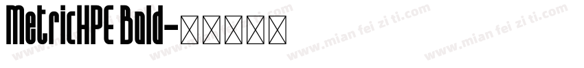 MetricHPE Bold字体转换